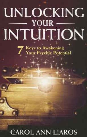 Książka Unlocking Your Intuition: 7 Keys to Awakening Your Psychic Potential Carol Ann Cappuzzo