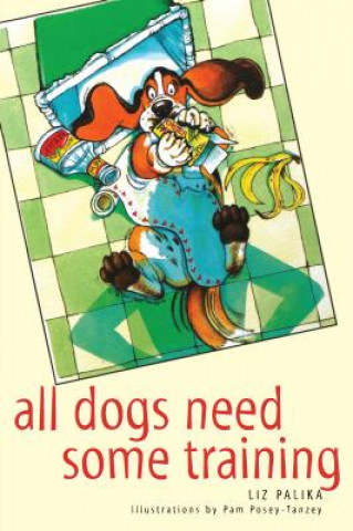 Книга All Dogs Need Some Training Liz Palika