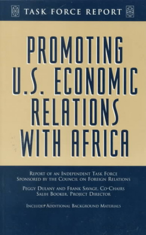 Carte Promoting U.S. Economic Relations with Africa: Report of an Independent Task Force Peggy Dulany
