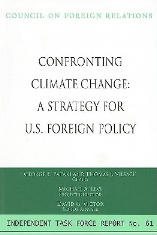 Knjiga Confronting Climate Change: A Strategy for U.S. Foreign Policy George E. Pataki