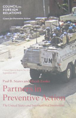 Carte Partners in Preventive Action: The United States and International Institutions Paul B. Stares