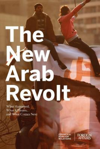 Könyv The New Arab Revolt: What Happened, What It Means, and What Comes Next Gideon Rose