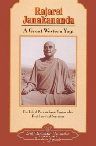Könyv Rajarsi Janakananda (James J. Lynn): A Great Western Yogi Self-Realization Fellowship