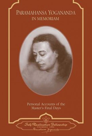 Kniha Paramahansa Yogananda: In Memoriam: Personal Accounts of the Master's Final Days Paramahansa Yogananda