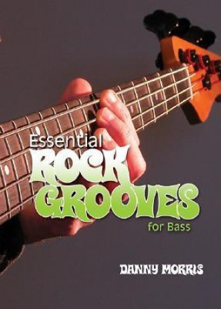 Audio Essential Rock Grooves for Bass Danny Morris