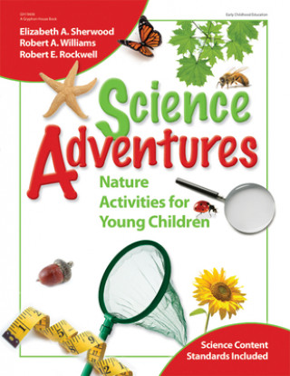 Carte Science Adventures: Nature Activities for Young Children Elizabeth A. Sherwood