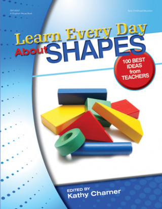 Kniha Null Learn Every Day about Shapes: 100 Best Ideas from Teachers Kathy Charner