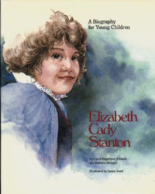 Könyv Elizabeth Cady Stanton (Hc): A Biography for Young Children Carol Hilgartner Schlank