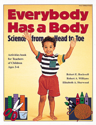 Könyv Everybody Has a Body: Science from Head to Toe Robert E. Rockwell