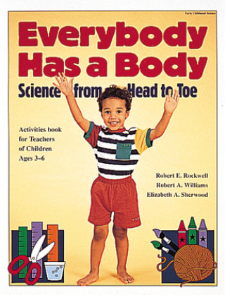 Libro Everybody Has a Body: Science from Head to Toe Robert E. Rockwell