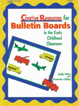 Książka Creative Resources for Bulletin Boards in the Earl Judy Herr