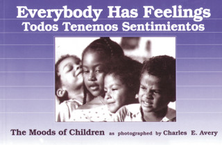 Könyv Everybody Has Feelings: The Moods of Children as Photographed by Charles E. Avery Charles Avery