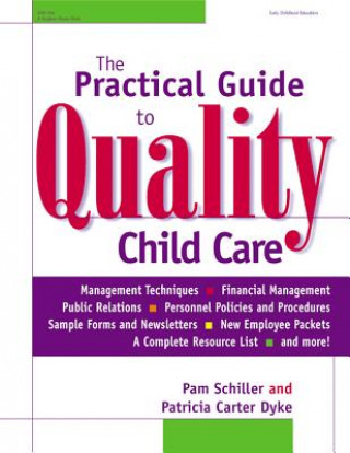 Knjiga The Practical Guide to Quality Child Care Pamela Byrne Schiller