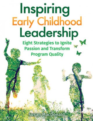 Kniha Inspiring Early Childhood Leadership Inspiring Early Childhood Leadership Susan Macdonald