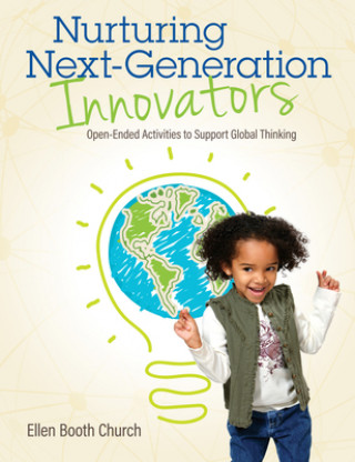 Knjiga Nurturing Next-Generation Innovators Ellen Booth Church