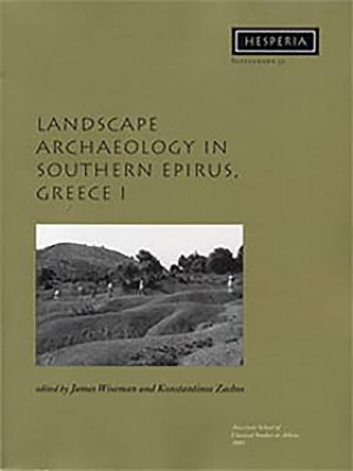 Könyv Landscape Archaeology in Southern Epirus, Greece 1 Kostas Zachos