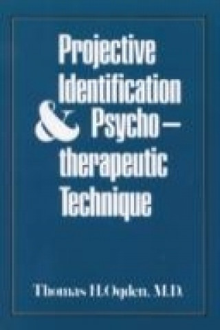 Knjiga Projective Identification and Psychotherapeutic Technique Thomas H. Ogden