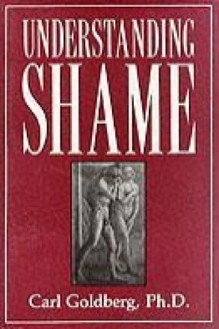 Kniha Understanding Shame Carl Goldberg