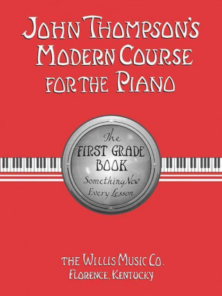 Carte John Thompson's Modern Course for the Piano: The First Grade Book John Thompson