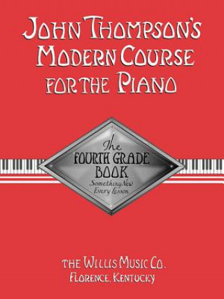 Kniha John Thompson's Modern Course for the Piano: The Fourth Grade Book John Thompson