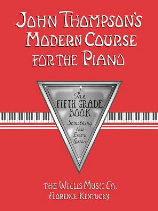 Kniha John Thompson's Modern Course for the Piano: The Fifth Grade Book John Thompson