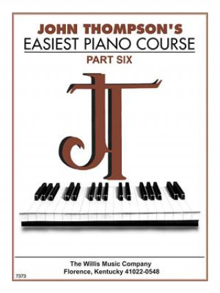 Kniha John Thompson's Easiest Piano Course - Part 6 - Book Only: Part 6 - Book Only John Thompson