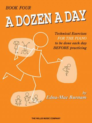Könyv A Dozen a Day, Book Four: Technical Exercises for the Piano to Be Done Each Day Before Practising Edna Mae Burnam