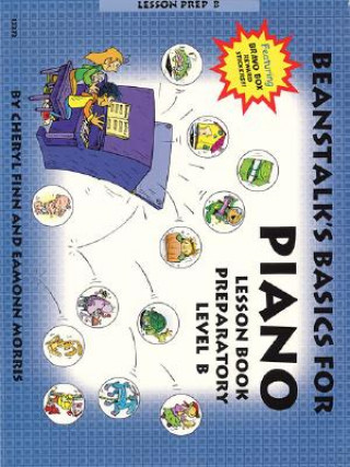 Kniha Beanstalk's Basics for Piano: Lesson Book Preparatory Book B Edna Mae Burnam