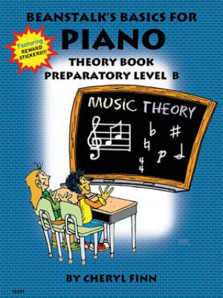 Kniha Beanstalk's Basics for Piano: Theory Book Preparatory Book B Cheryl Finn