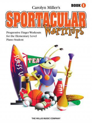 Kniha Sportacular Warm-Ups, Book 1 Carolyn Miller