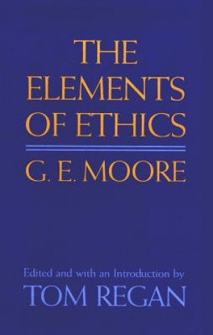 Książka The Elements of Ethics: Elements of Ethics George Edward Moore