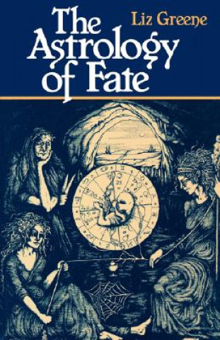 Kniha Astrology of Fate Liz Greene