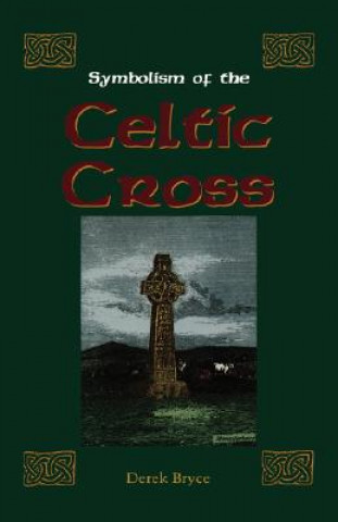 Könyv Symbolism of the Celtic Cross Derek Bryce