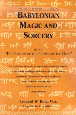 Kniha Babylonian Magic and Sorcery: Being the Prayers of the Lifting of the Hand L. W. King