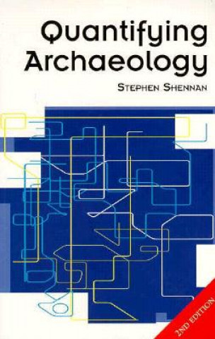 Książka Quantifying Archaeology: Second Edition Stephen Shennan