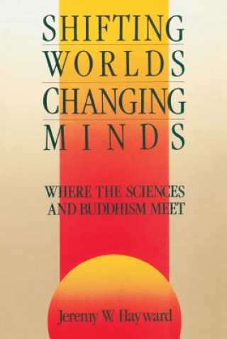 Carte Shifting Worlds Changing Minds Jeremy W. Hayward