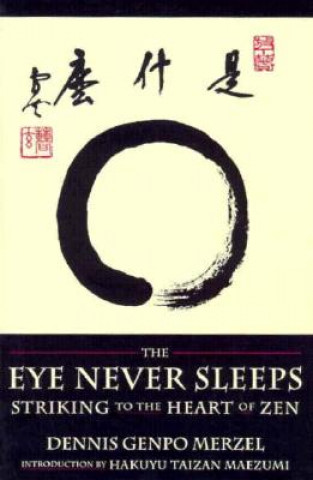 Könyv Eye Never Sleeps Dennis Genpo Merzel