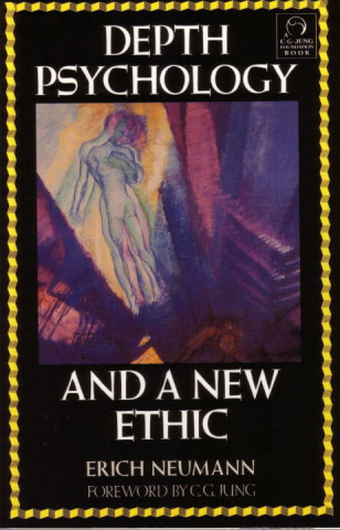 Kniha Depth Psychology and a New Ethic Erich Newmann