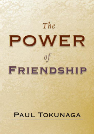 Carte The Power of Friendship Paul Tokunaga