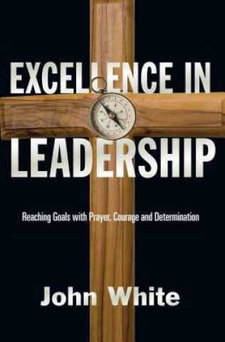 Libro Excellence in Leadership John White