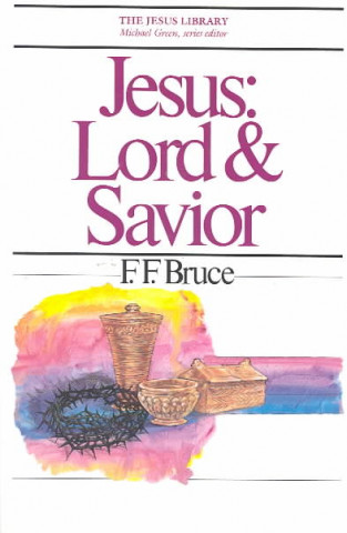Βιβλίο Jesus: Lord & Savior Frederick Fyvie Bruce