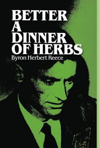 Kniha Better a Dinner of Herbs Byron Herbert Reece