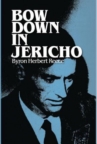 Книга Bow Down in Jericho Byron Herbert Reece