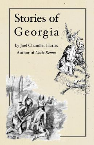 Könyv Stories of Georgia Joel Chandler Harris