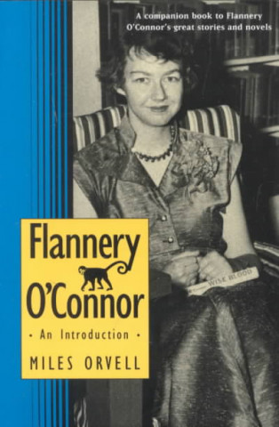 Книга Flannery O'Connor Miles Orvell
