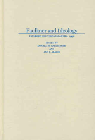 Książka Faulkner and Ideology Donald M. Kartiganer