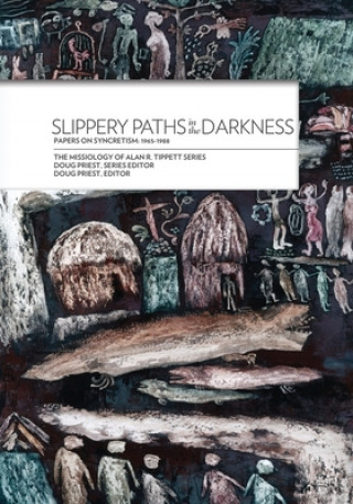 Knjiga Slippery Paths in the Darkness Alan R. Tippett