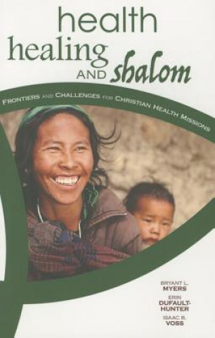 Книга Health, Healing, and Shalom Bryant L. Myers