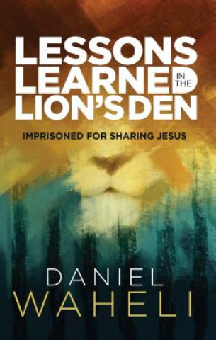 Kniha Lessons Learned in the Lion S Den* Daniel Waheli