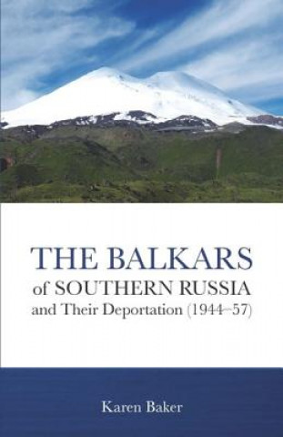 Książka Balkars of Southern Russia and Their Deportation (1944-57) Karen Baker